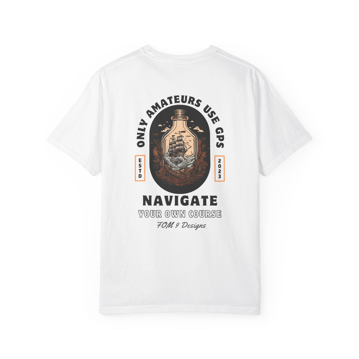 Only Amateurs Use GPS FOM 9 black-print graphic tee on a light Comfort Colors shirt