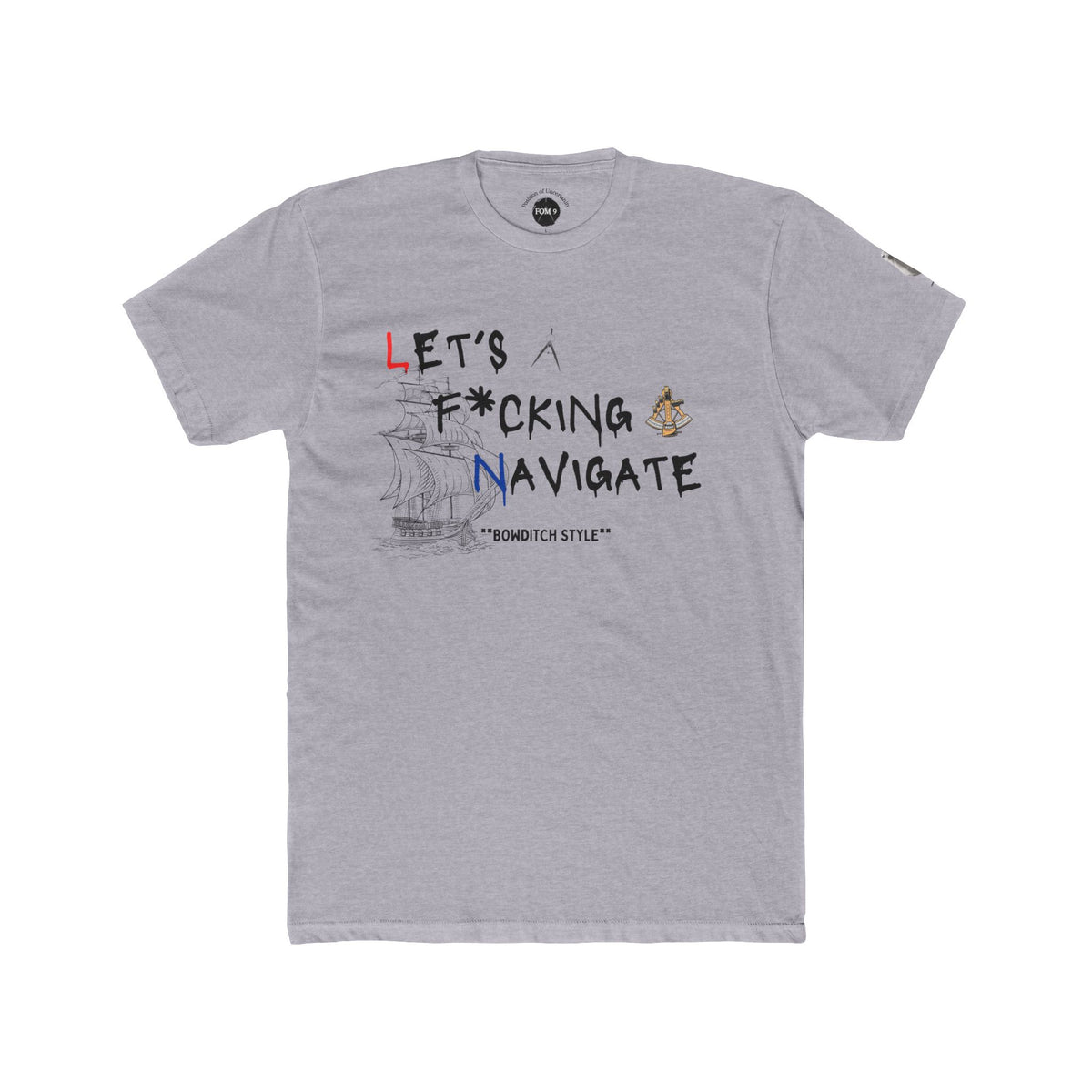 Let's F*cking Navigate FOM 9 Graphic Tee