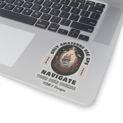 Only Amateurs Use GPS FOM 9 Sticker