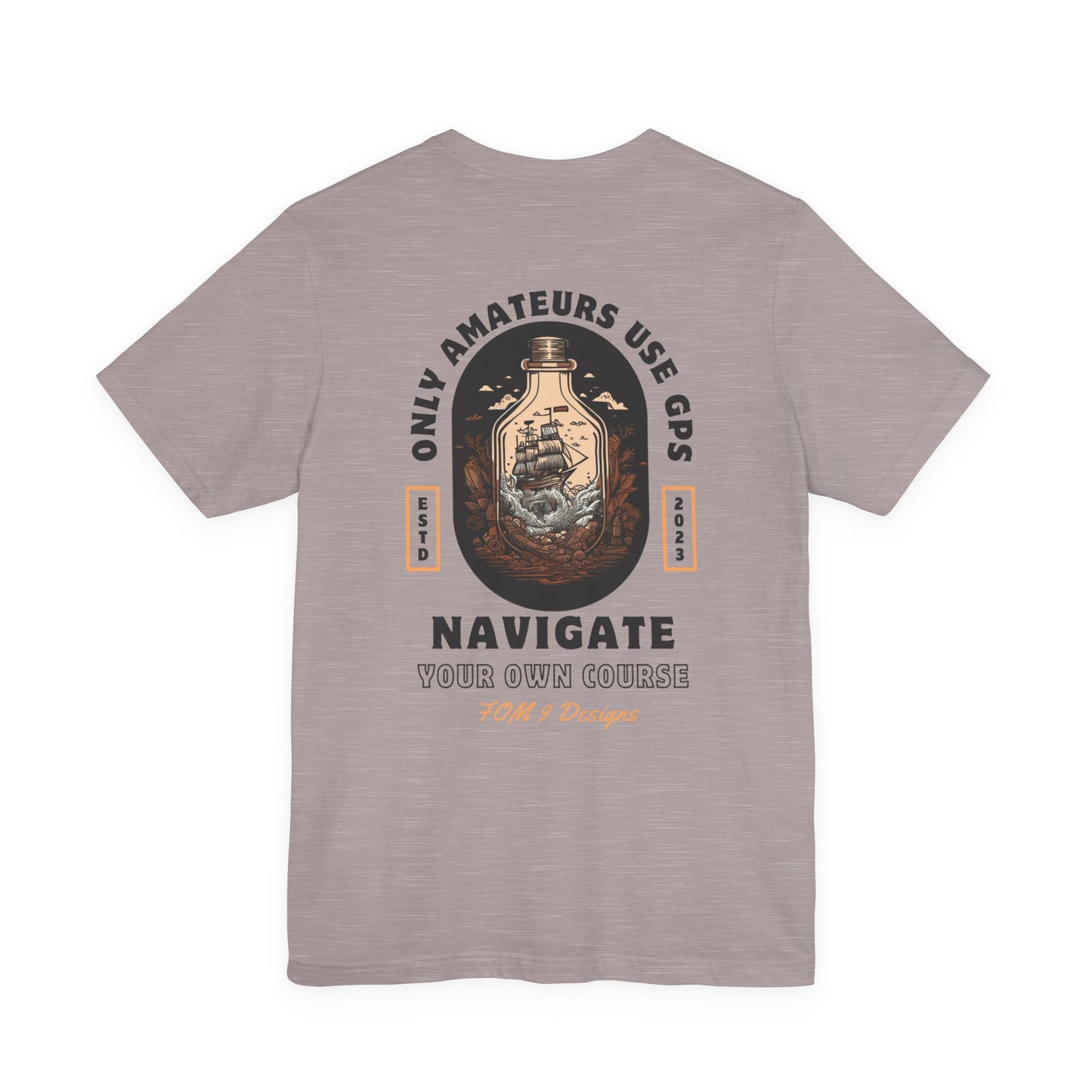 Only Amateurs Use GPS FOM 9 Graphic Tee