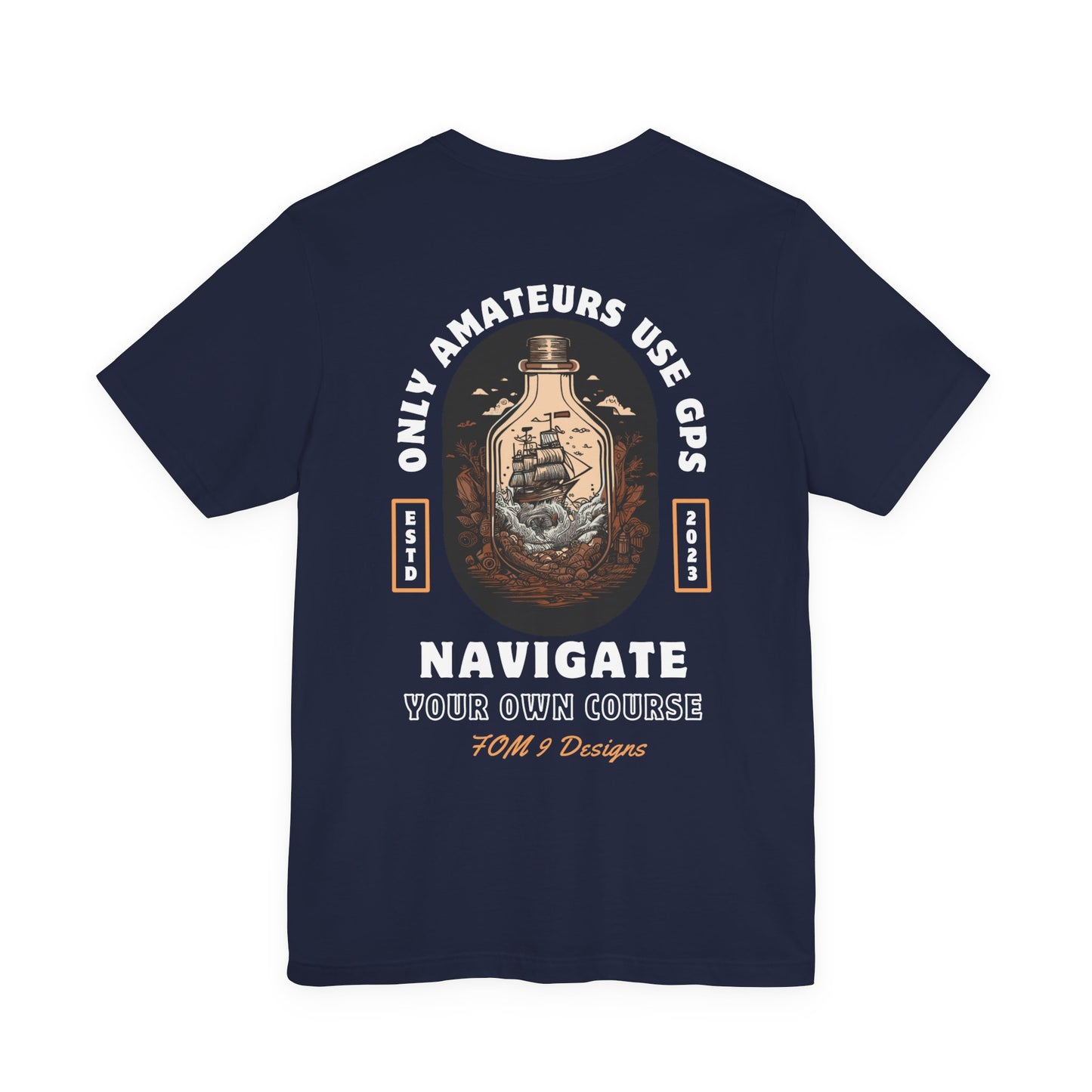 Only Amateurs Use GPS FOM 9 Graphic Tee