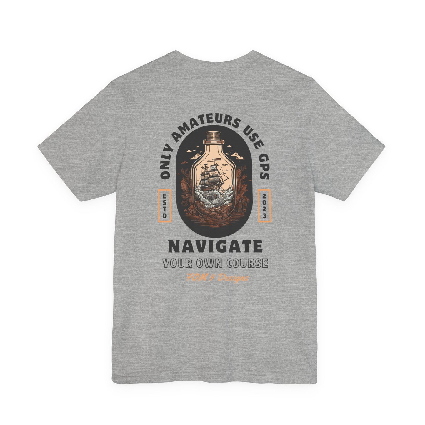 Only Amateurs Use GPS FOM 9 Graphic Tee
