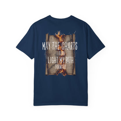 May the Charts I Burn Light my Path FOM 9 Graphic T-shirt