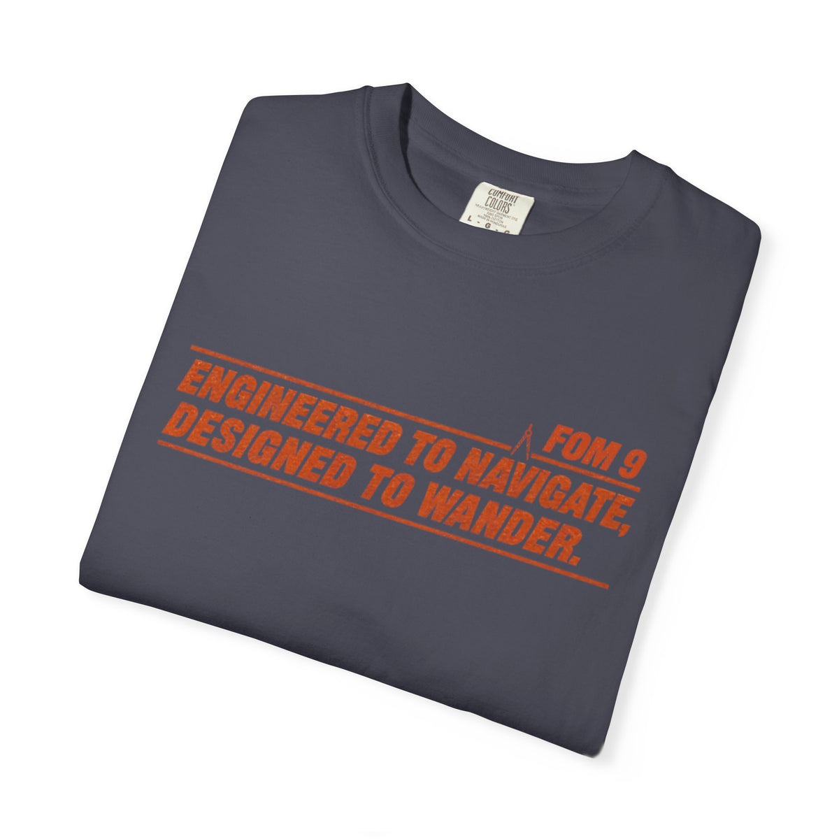 Engineered to Navigate. Designed to Wander. FOM 9 Graphic Tee