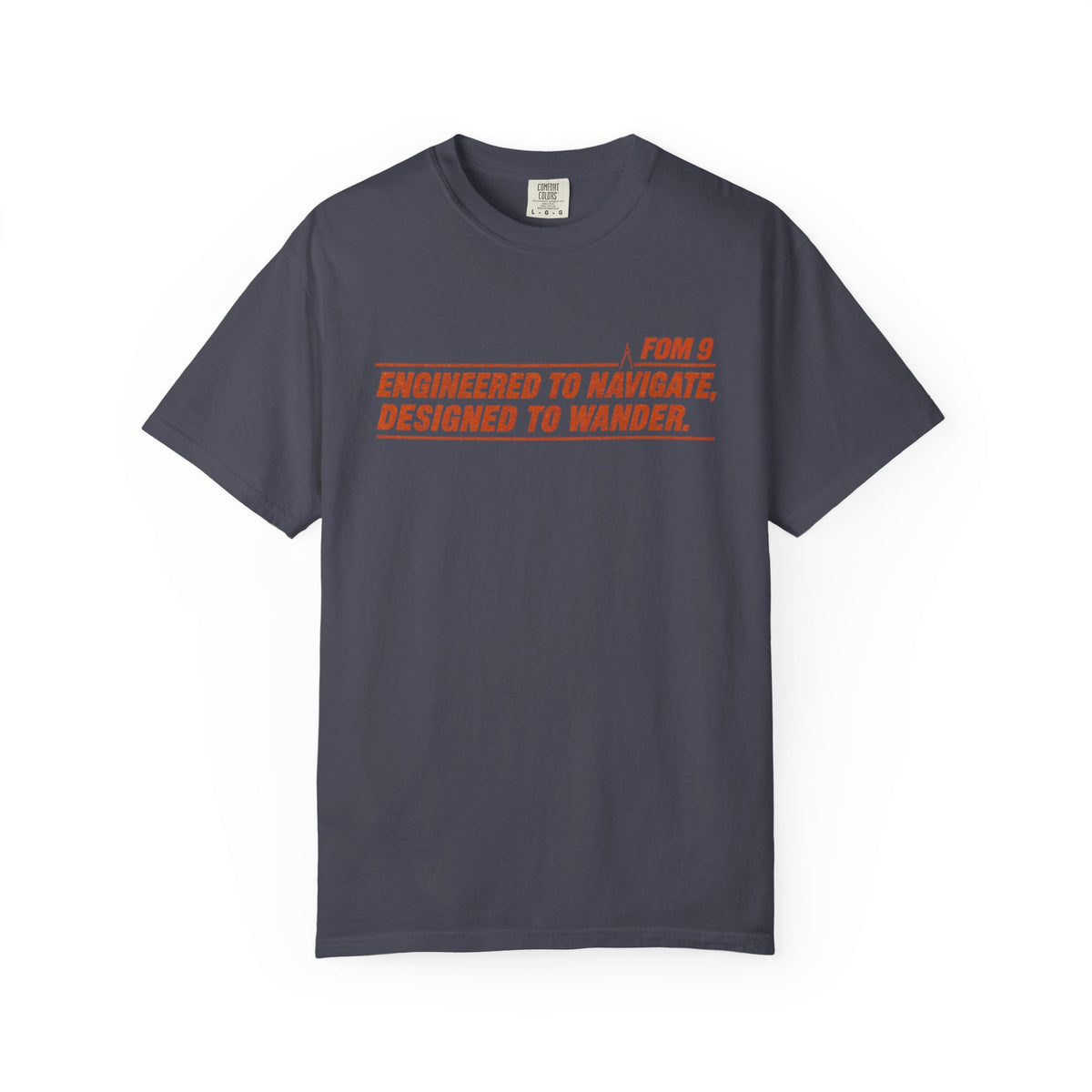 Engineered to Navigate. Designed to Wander. FOM 9 Graphic Tee