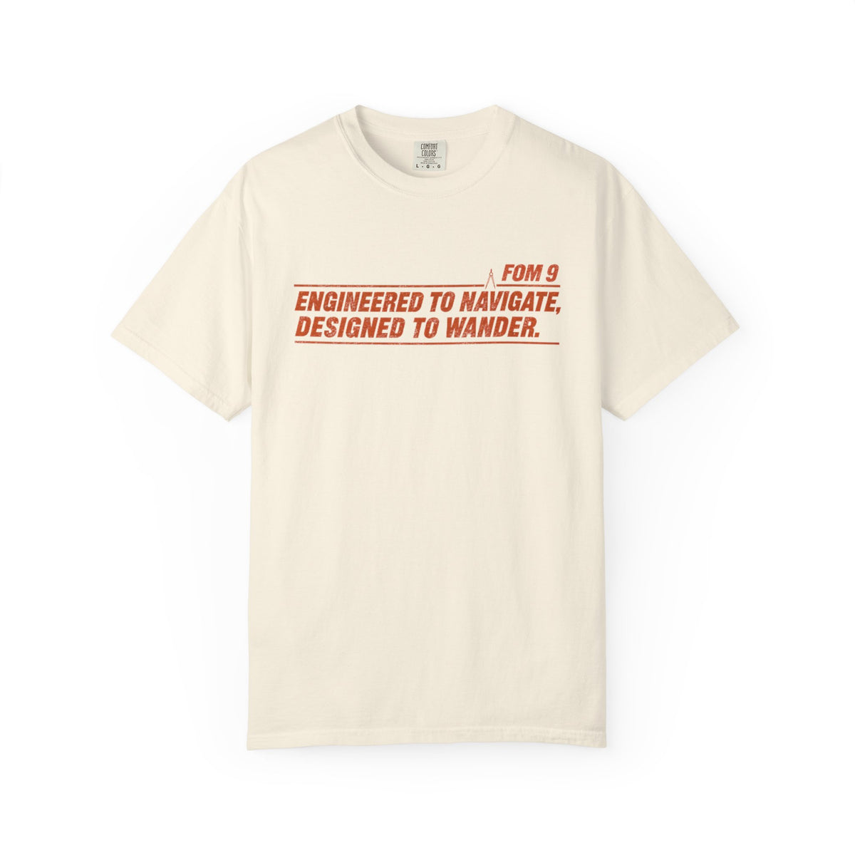 Engineered to Navigate. Designed to Wander. FOM 9 graphic tee