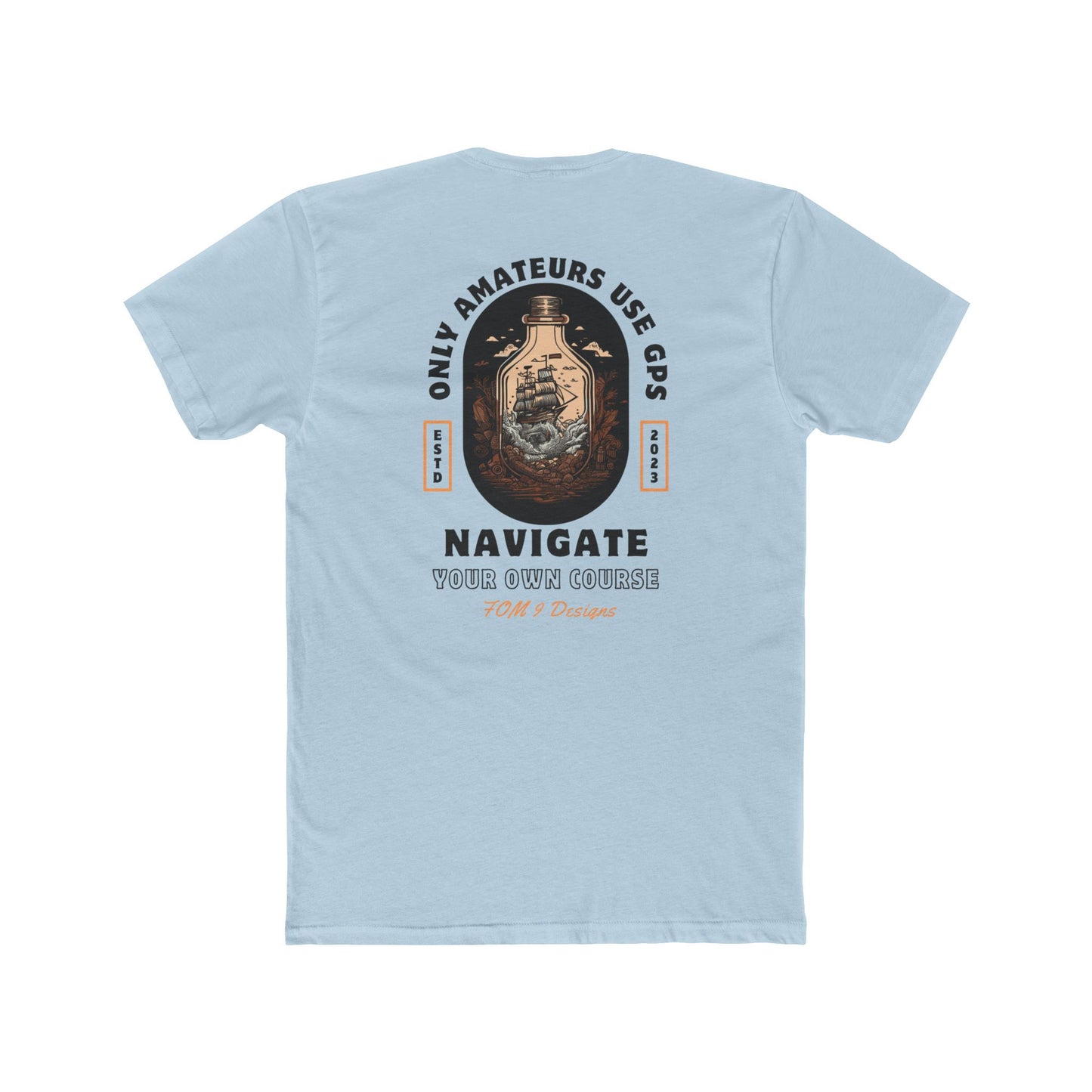 Only Amateurs Use GPS FOM 9 Graphic Tee