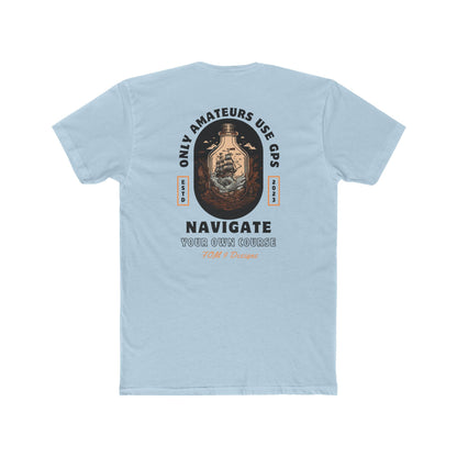 Only Amateurs Use GPS FOM 9 Graphic Tee