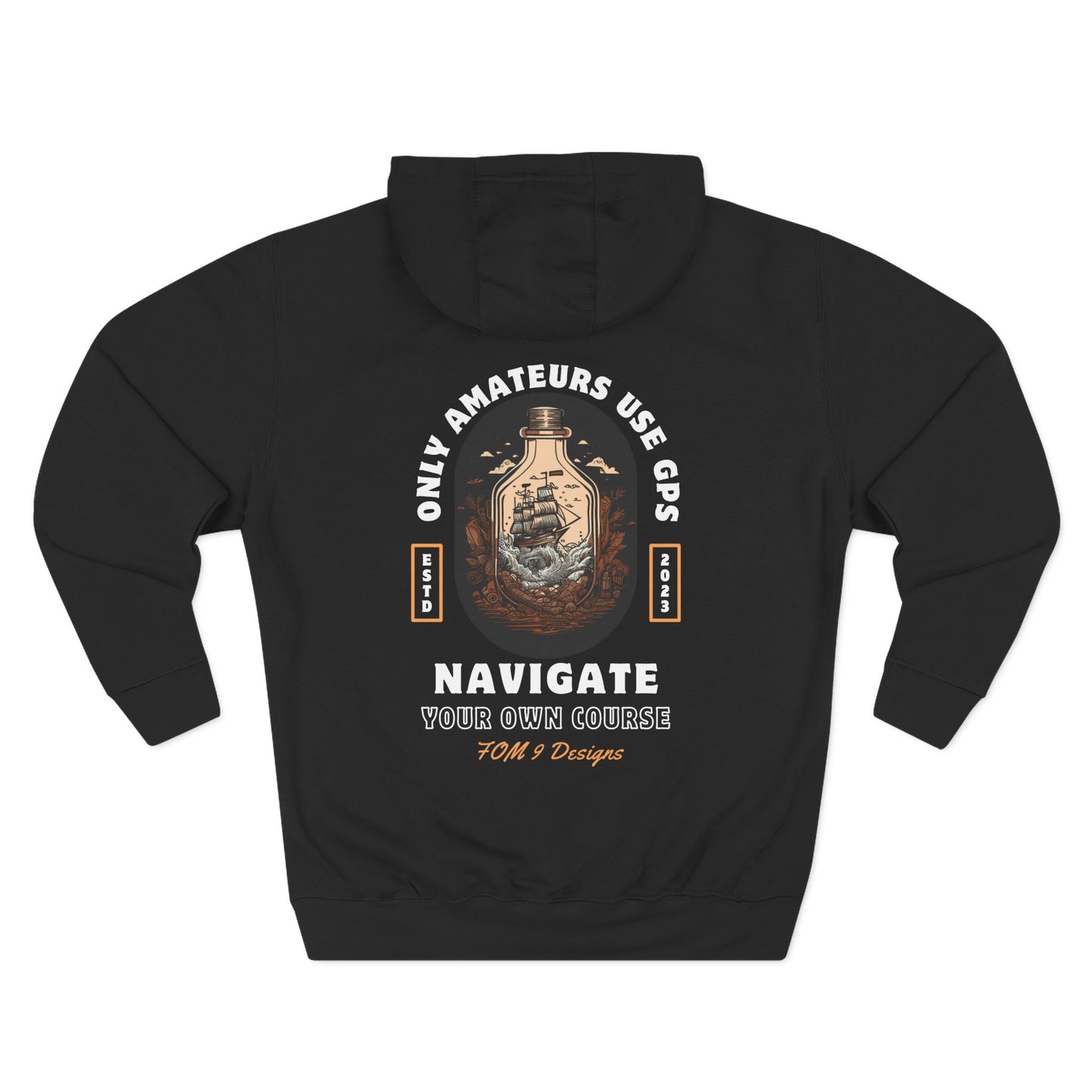 Only Amateurs Use GPS FOM 9 Hoodie