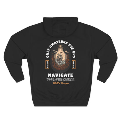 Only Amateurs Use GPS FOM 9 hoodie with navigation graphic