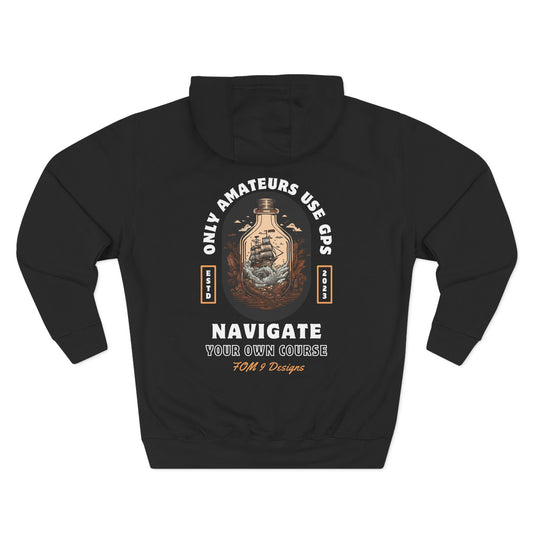 Only Amateurs Use GPS FOM 9 Hoodie