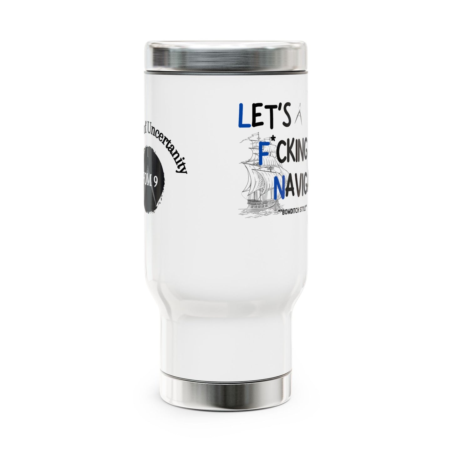 Let's F*ckin Navigate FOM 9 - Stainless Steel Travel Mug with Handle, 14oz