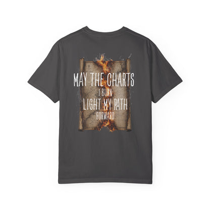 May the Charts I Burn Light my Path FOM 9 Graphic T-shirt