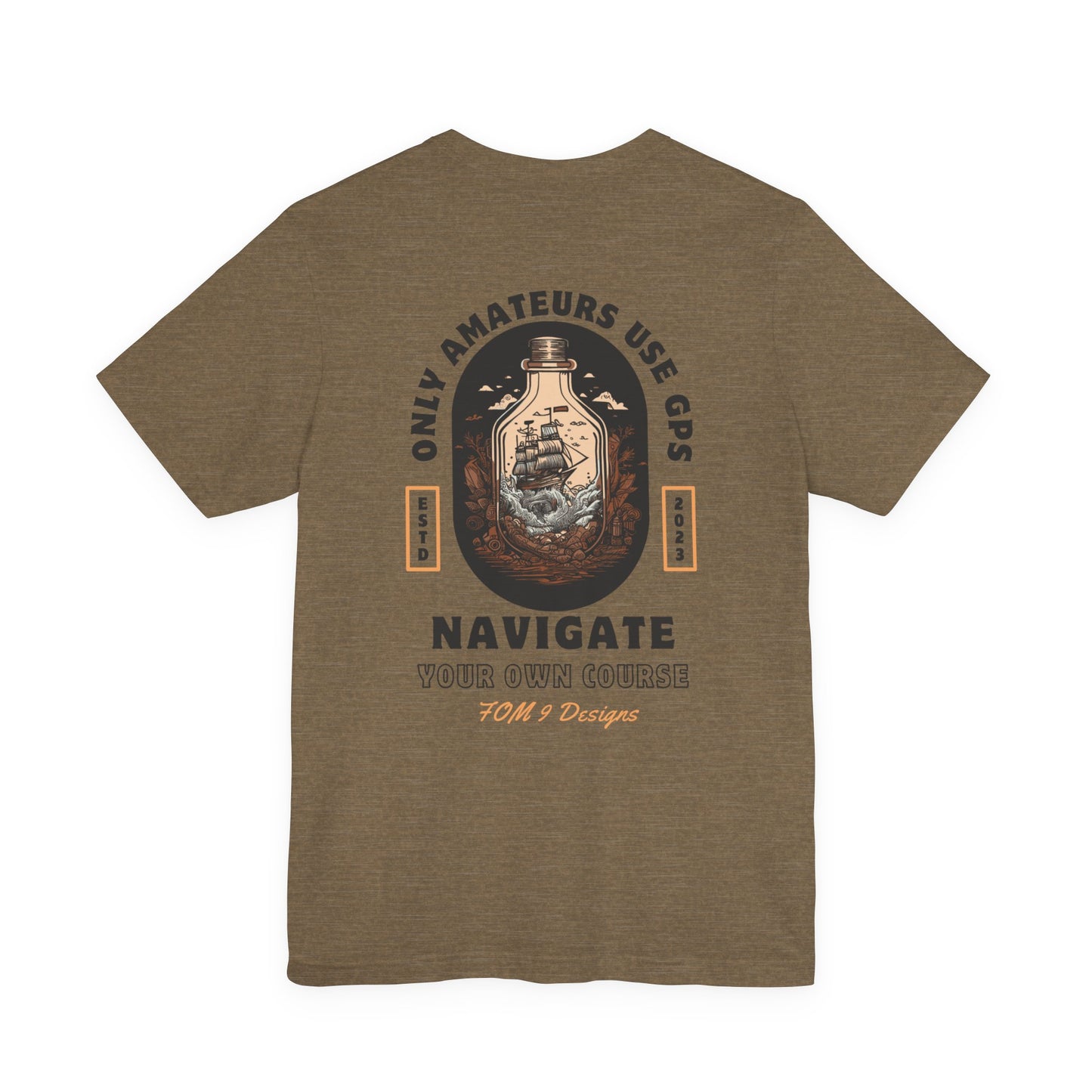 Only Amateurs Use GPS FOM 9 Graphic Tee