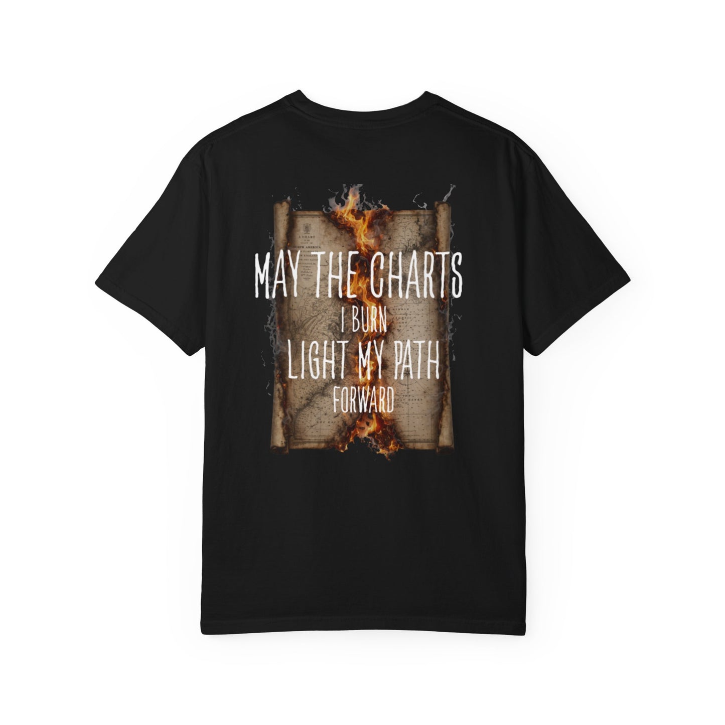 May the Charts I Burn Light my Path FOM 9 Graphic T-shirt