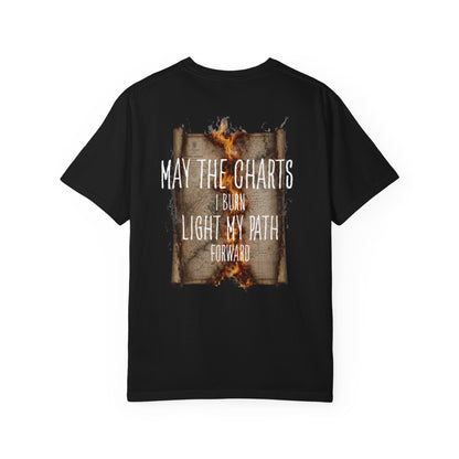 May the Charts I Burn Light my Path FOM 9 Graphic T-shirt