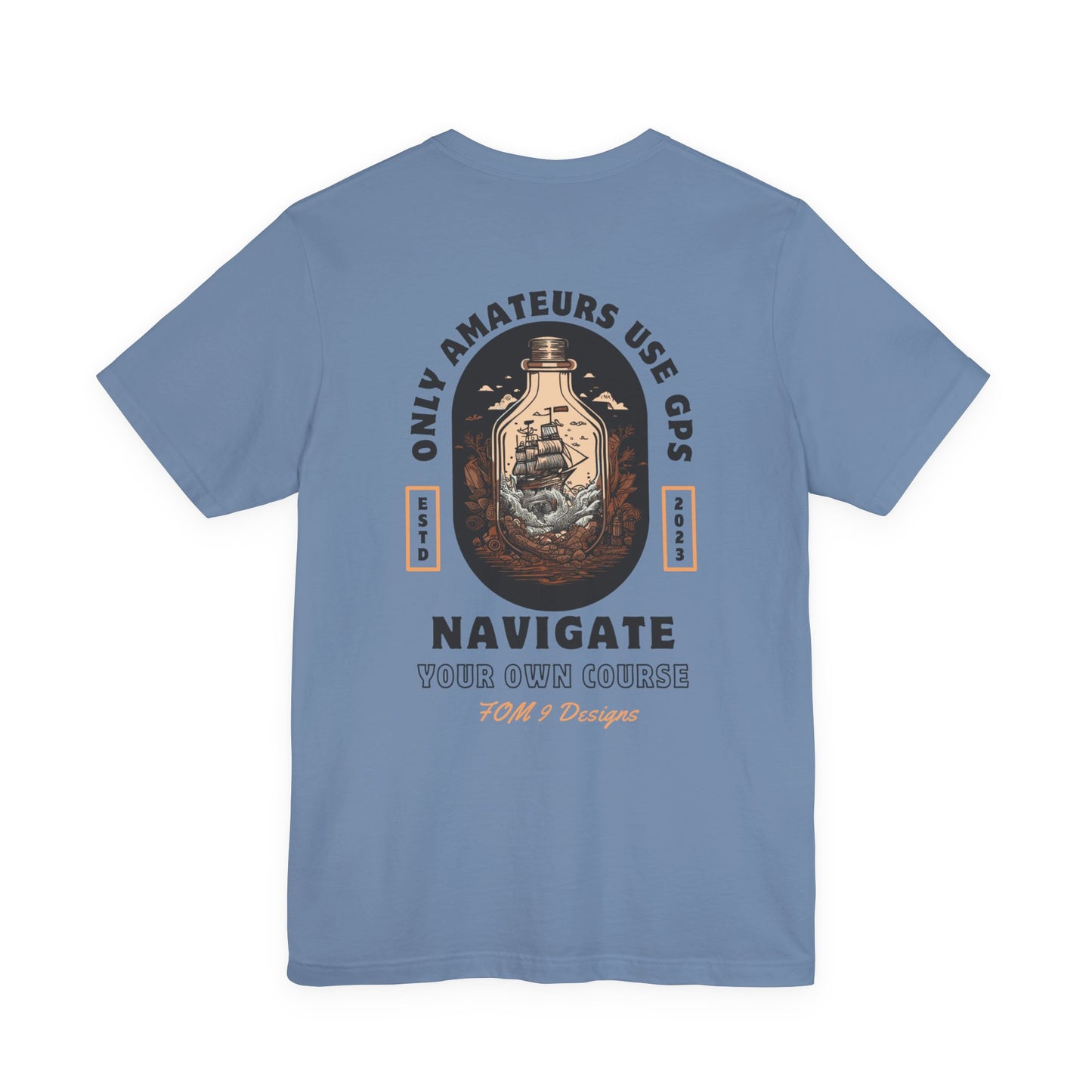 Only Amateurs Use GPS FOM 9 Graphic Tee