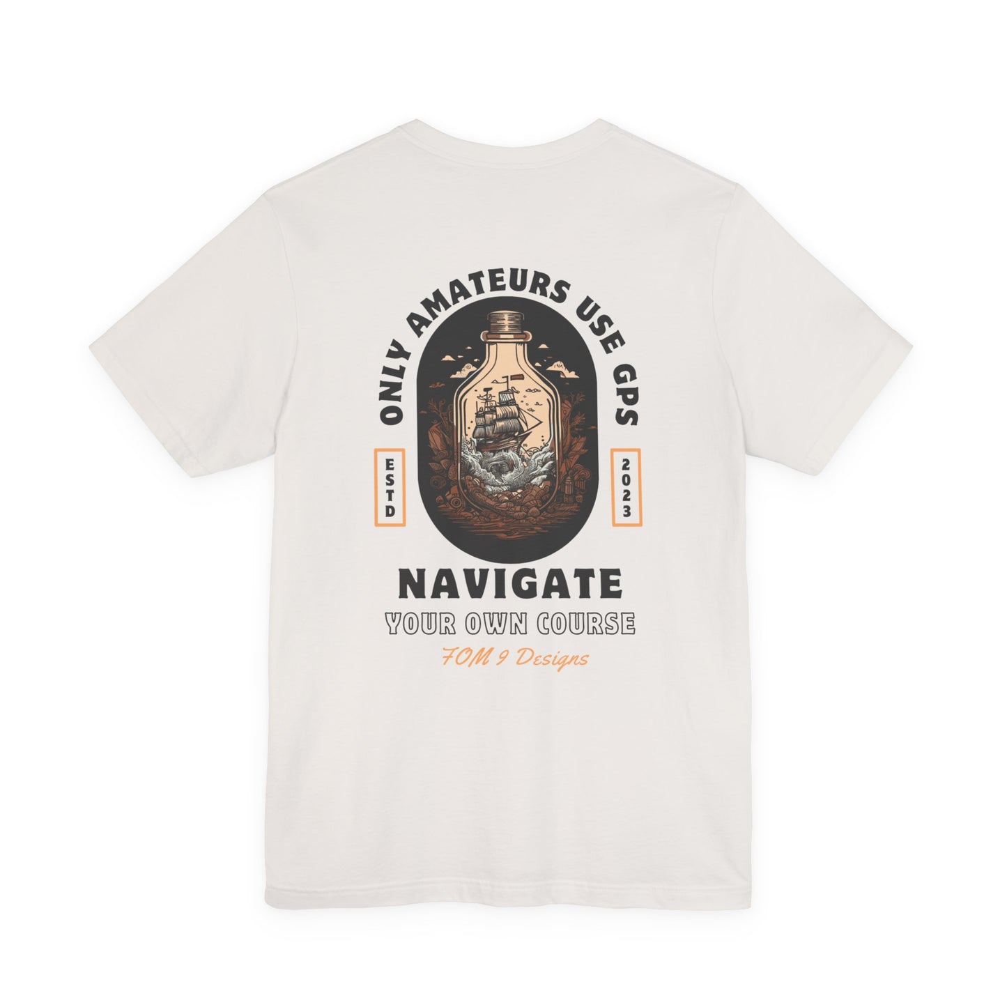 Only Amateurs Use GPS FOM 9 Graphic Tee
