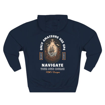 Only Amateurs Use GPS FOM 9 Hoodie