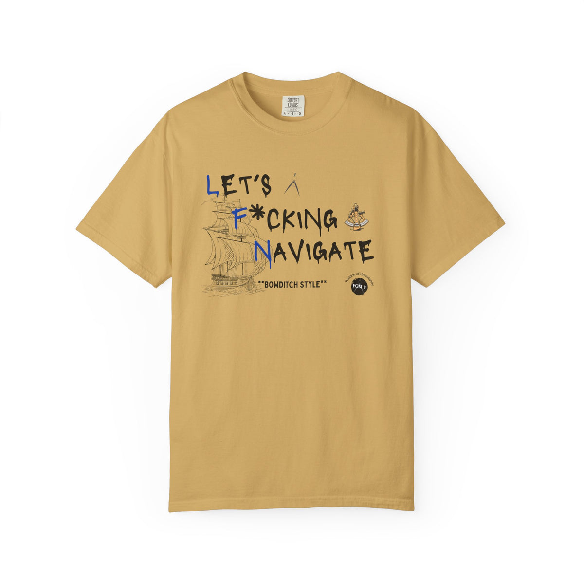 Let's F*cking Navigate FOM 9 Graphic Tee