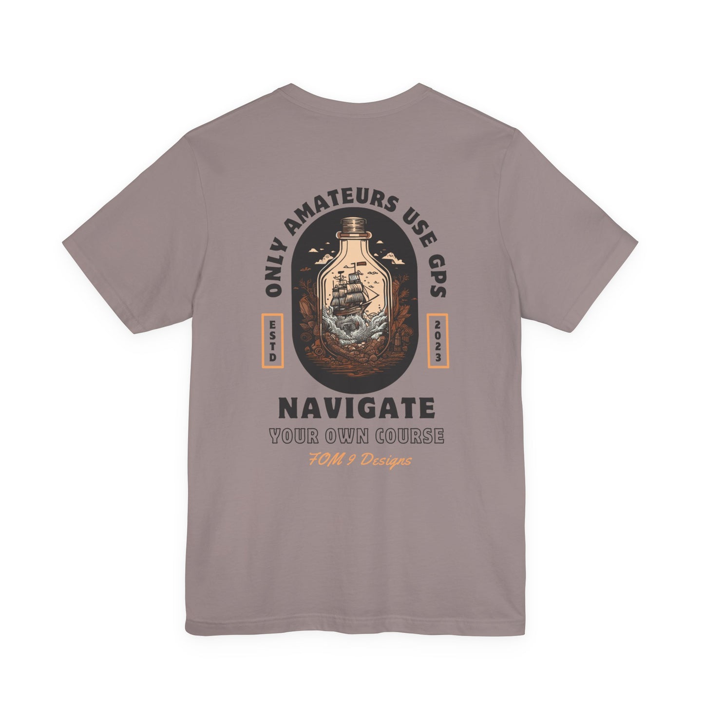 Only Amateurs Use GPS FOM 9 Graphic Tee