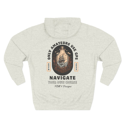 Only Amateurs Use GPS FOM 9 Hoodie