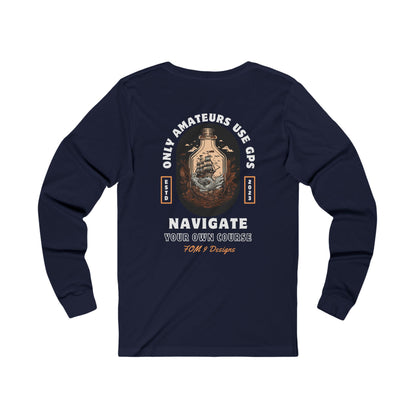 Only Amateurs Use GPS FOM 9 Long Sleeve Tee