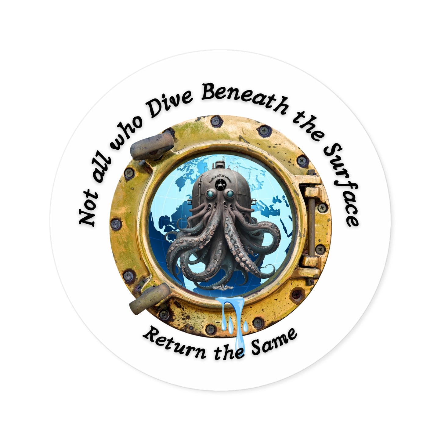 'Not All Who Dive Beneath the Surface' FOM 9 Round Stickers