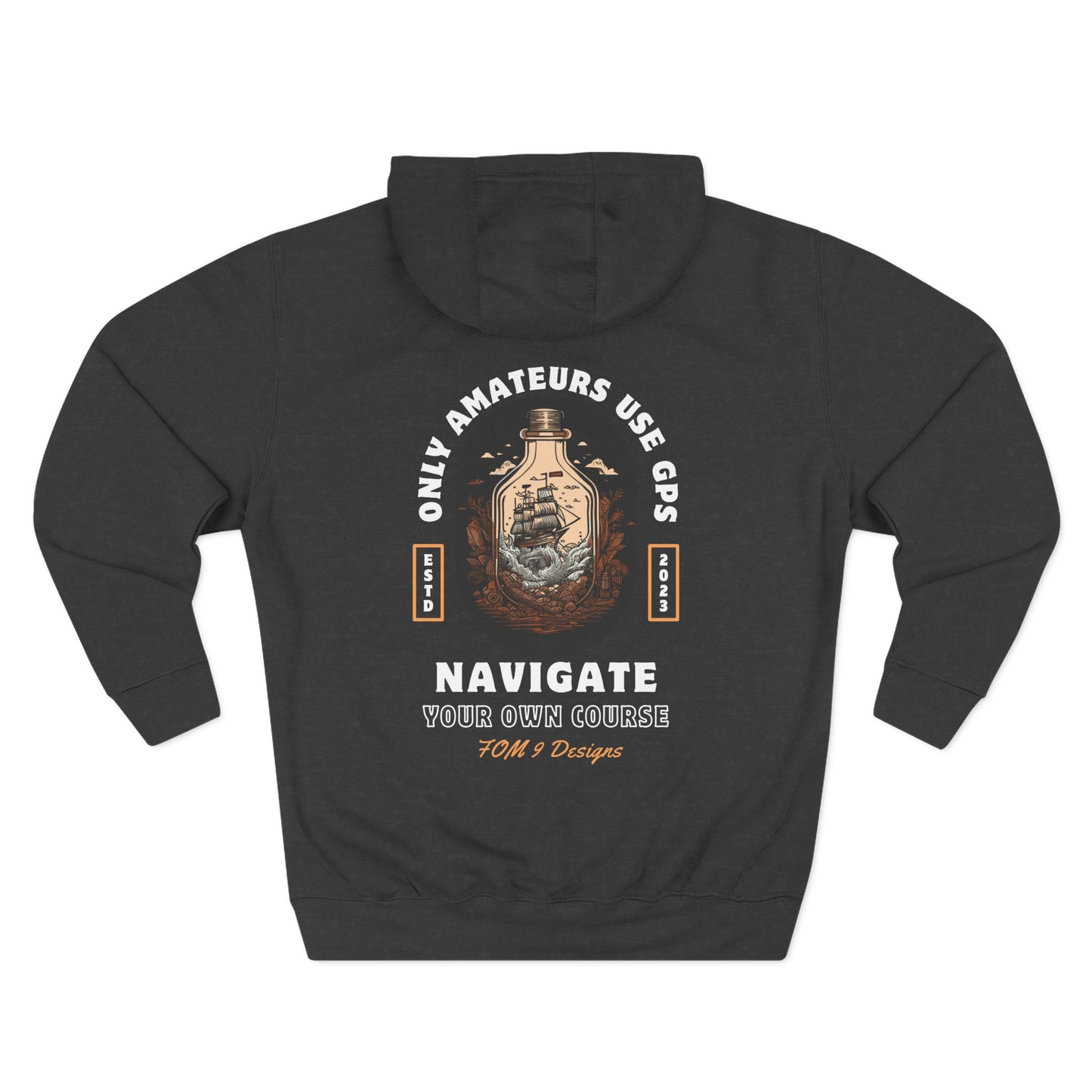 Only Amateurs Use GPS FOM 9 Hoodie