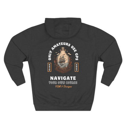 Only Amateurs Use GPS FOM 9 Hoodie