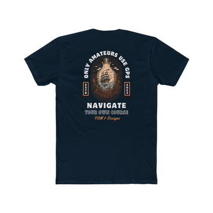 Only Amateurs Use GPS FOM 9 Graphic Tee