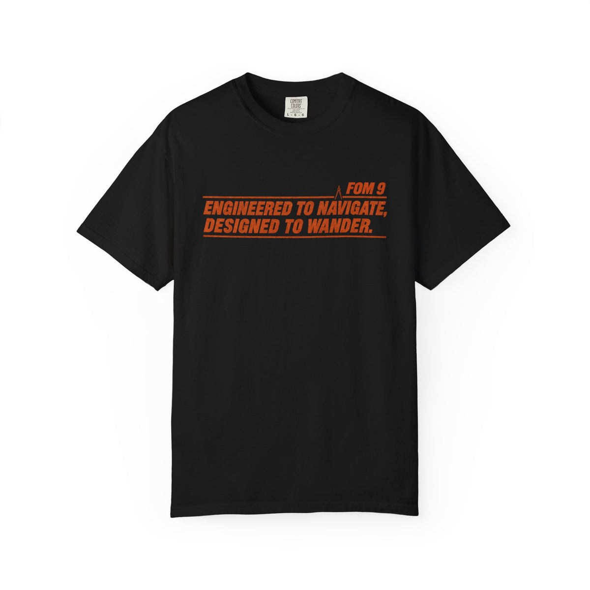 Engineered to Navigate. Designed to Wander. FOM 9 Graphic Tee